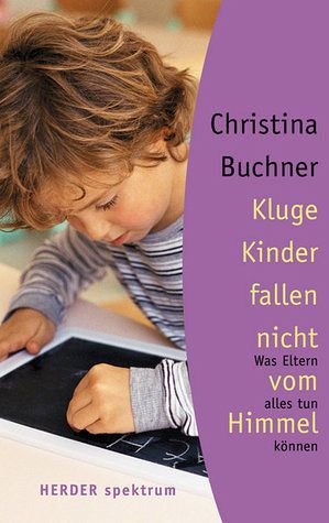 Kluge Kinder fallen nicht vom Himmel Kluge Kinder fallen nicht vom Himmel