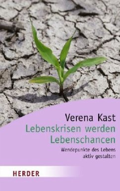 Lebenskrisen werden Lebenschancen - Kast, Verena