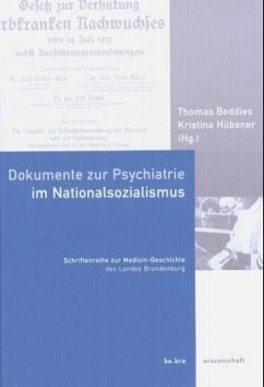 Dokumente zur Psychiatrie im Nationalsozialismus - Thomas Beddies / Kristina Hübener (Hgg.)