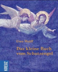 Das kleine Buch vom Schutzengel - Wolff, Uwe