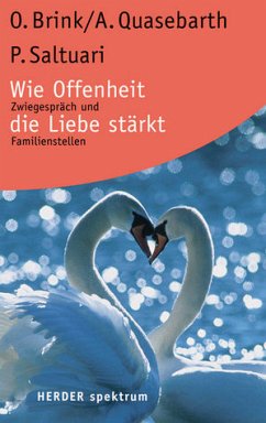 Wie Offenheit die Liebe stärkt - Brink, Otto; Quasebarth, Alexander; Saltuari, Petra