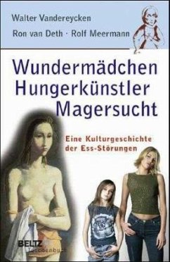 Wundermädchen, Hungerkünstler, Magersucht - Vandereycken, Walter; Deth, Ron van; Meermann, Rolf