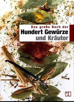 Das große Buch der Hundert Gewürze und Kräuter