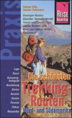 Reise Know-How Praxis, Die schönsten Trekking-Routen - Nord- und Südamerika - Höh, Rainer; Schramm, Gunter