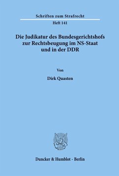 Die Judikatur des Bundesgerichtshofs zur Rechtsbeugung im NS-Staat und in der DDR. - Quasten, Dirk