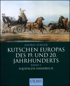 Equipagen-Handbuch / Kutschen Europas des 19. und 20. Jahrhunderts Bd.1 - Furger, Andres