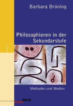 Philosophieren in der Sekundarstufe - Brüning, Barbara