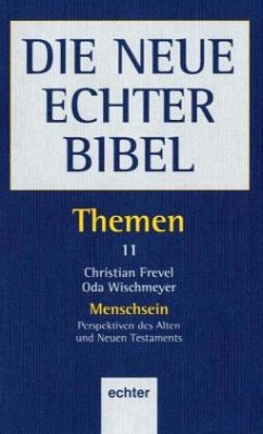 Themen / Menschsein / Die Neue Echter Bibel, Themen Bd.11 - Frevel, Christian;Wischmeyer, Oda