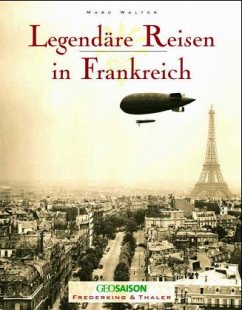 Legendäre Reisen in Frankreich - Walter, Marc