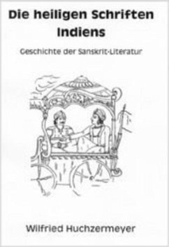 Die heiligen Schriften Indiens - Huchzermeyer, Wilfried
