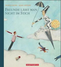 Freunde lässt man nicht im Stich - Laube, Sigrid; Leffler, Silke