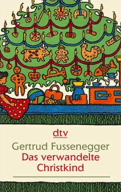 Das verwandelte Christkind - Fussenegger, Gertrud