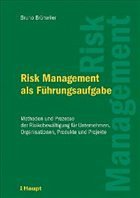 Risk Management als Führungsaufgabe - Brühwiler, Bruno