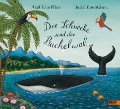 Die Schnecke und der Buckelwal - Scheffler, Axel;Donaldson, Julia