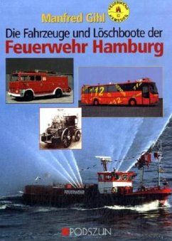 Fahrzeuge und Löschboote der Feuerwehr Hamburg - Gihl, Manfred