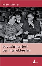 Das Jahrhundert der Intellektuellen - Winock, Michel / de Frondeville, Elisabeth (Wiss. Beratg.)