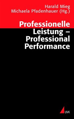 Professionelle Leistung ¿ Professional Performance - Mieg, Harald / Pfadenhauer, Michaela (Hgg.)