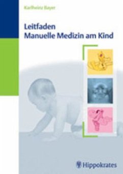 Leitfaden Manuelle Medizin am Kind - Bayer, Karlheinz / Trenz-Steinheil, Adelheid (Editorial board member)