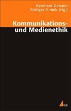 Kommunikations- und Medienethik - Debatin, Bernhard / Funiok, Rüdiger (Hgg.)
