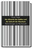 Die Allmacht des Geldes und die Zukunft der Phantasie