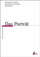 Das Porträt - Egli von Matt, Sylvia / Peschke, Hans-Peter von / Riniker, Paul