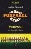 Vanessa, die Unerschrockene / Die Wilden Fußballkerle Bd.3