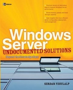 Windows Server Undocumented Solutions: Beyond the Knowledge Base - Yegulalp, Serdar