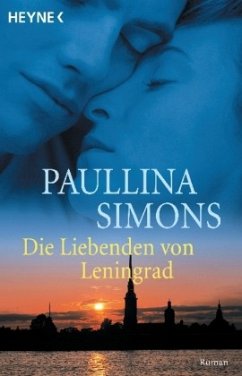 Die Liebenden von Leningrad / Tatiana & Alexander Bd.1 - Simons, Paullina