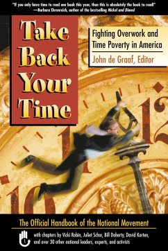 Take Back Your Time: Fighting Overwork and Time Poverty in America - Graaf, de