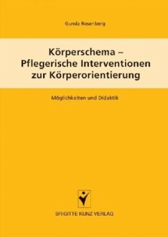 Körperschema - Pflegerische Interventionen zur Körperorientierung - Rosenberg, Gunda