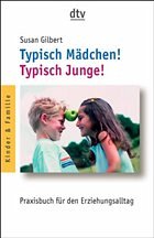 Typisch Mädchen! Typisch Junge! - Gilbert, Susan