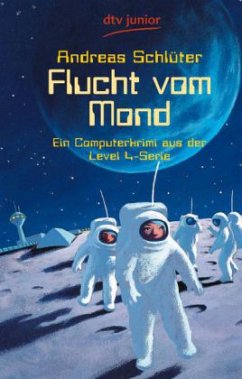 Flucht vom Mond / Die Welt von Level 4 Bd.6 - Schlüter, Andreas