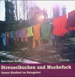 Streuselkuchen und Muckefuck - Baroth, Hans Dieter