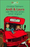 Andi & Laura oder Wie man seinen Lehrer vergrault