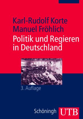 Politik Und Regieren In Deutschland 3 Aufl Von Manuel Frohlich Karl Rudolf Korte Als Taschenbuch Portofrei Bei Bucher De