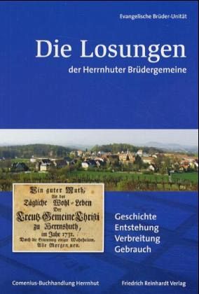 Die Losungen der Herrnhuter Brüdergemeine Die Losungen der Herrnhuter Brüdergemeine