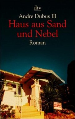 Haus aus Sand und Nebel - III, Andre Dubus