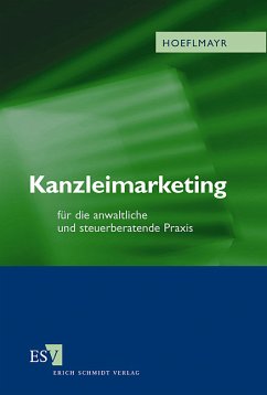 Kanzleimarketing für die anwaltliche und steuerberatende Praxis. - Hoeflmayr, David