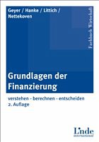 Grundlagen der Finanzierung - Geyer, Alois / Hanke, Michael / Littich, Edith / Nettekoven, Michaela