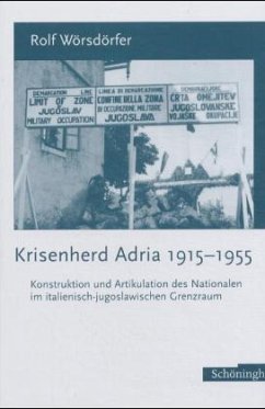 Krisenherd Adria 1915-1955 - Wörsdörfer, Rolf