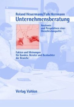 Unternehmensberatung - Anatomie und Perspektiven einer Dienstleistungselite - Heuermann, Roland; Herrmann, Falk