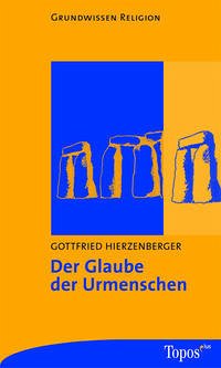 Der Glaube der Uremnschen - Hierzenberger, Gottfried