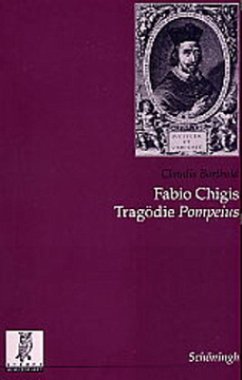 Fabio Chigis Tragödie Pompeius - Barthold, Claudia