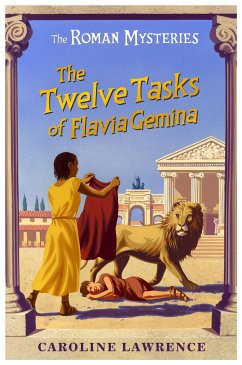 The Roman Mysteries: The Twelve Tasks of Flavia Gemina - Lawrence, Caroline