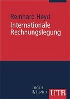 Internationale Rechnungslegung - Heyd, Reinhard