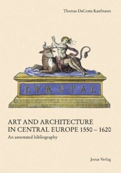 Art and Architecture in Central Europe 1550-1620 - DaCosta Kaufmann, Thomas