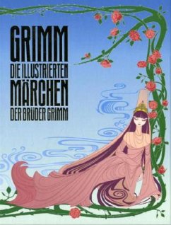 Die illustrierten Märchen der Gebrüder Grimm - Grimm, Jacob;Grimm, Wilhelm
