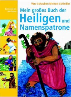 Mein großes Buch der Heiligen und Namenspatrone - Schauber, Vera; Schindler, Michael