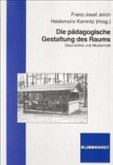 Die pädagogische Gestaltung des Raums Die pädagogische Gestaltung des Raums