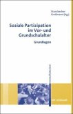Soziale Partizipation im Vor- und Grundschulalter Soziale Partizipation im Vor- und Grundschulalter